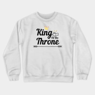 King of the Throne Crewneck Sweatshirt